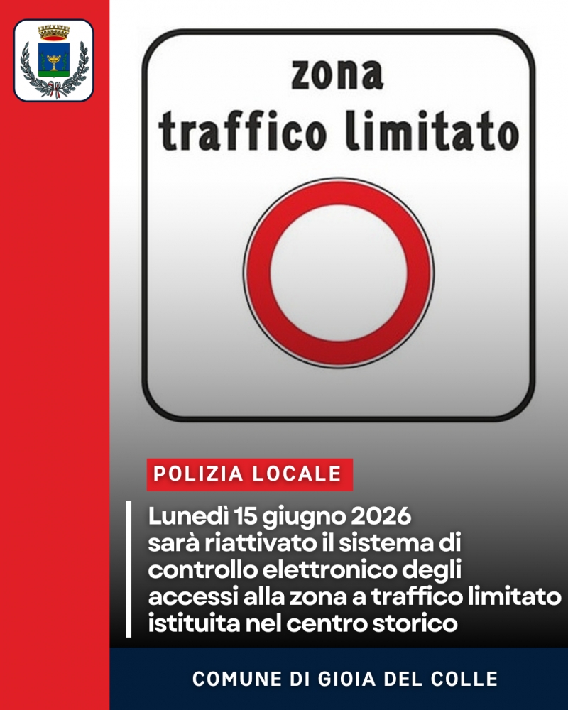 Luned� 15 giugno 2026 sar� riattivato il sistema di controllo elettronico degli accessi alla zona a traffico limitato istituita nel centro storico