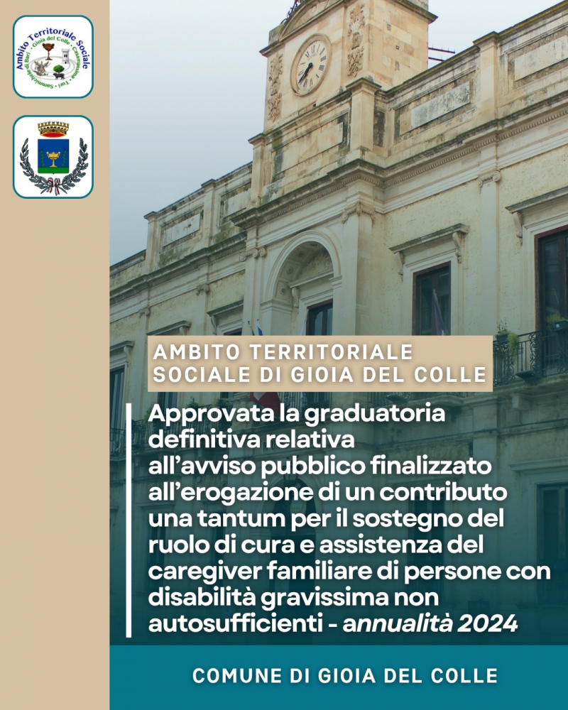 Approvata la graduatoria definitiva relativa all�avviso pubblico finalizzato all�erogazione di un contributo una tantum per il sostegno del ruolo di cura e assistenza del caregiver familiare di persone con disabilit� gravissima non autosufficienti - annualit� 2024
